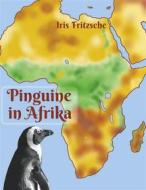Ebook Pinguine in Afrika di Iris Fritzsche edito da Books on Demand