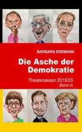 Ebook Die Asche der Demokratie di Barbara Erdmann edito da Books on Demand