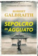 Ebook Sepolcro in agguato di Robert Galbraith, J.K. Rowling edito da Salani Editore