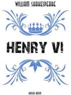 Ebook Henry VI di William Shakespeare, Bauer Books edito da Bauer Books