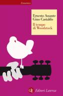 Ebook Il tempo di Woodstock di Ernesto Assante, Gino Castaldo edito da Editori Laterza