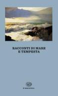 Ebook Racconti di mare e tempesta di VV. AA. edito da Einaudi