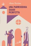 Ebook Una parrocchia quasi perfetta di Kurian Anne edito da San Paolo Edizioni