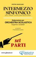 Ebook Intermezzo Sinfonico - Orchestra Scolastica (set parti) di Pietro Mascagni edito da Glissato Edizioni Musicali