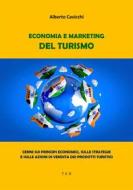 Ebook Economia e Marketing del Turismo di Alberto Cavicchi edito da Tiemme Edizioni Digitali