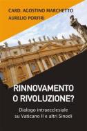 Ebook Rinnovamento o Rivoluzione? di Aurelio Porfiri, Agostino Marchetto edito da Chorabooks