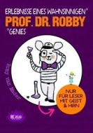 Ebook Prof. Dr. Robby - Erlebnisse eines wahnsinnigen Genies di Romy van Mader edito da BookRix