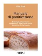 Ebook Manuale di panificazione di Luigi Frati edito da Hoepli