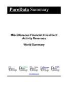 Ebook Miscellaneous Financial Investment Activity Revenues World Summary di Editorial DataGroup edito da DataGroup / Data Institute
