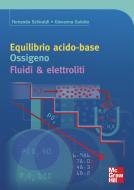 Ebook Equilibrio acido-base - Ossigeno - Fluidi & elettroliti di Schiraldi Fernando, Guiotto Giovanna edito da McGraw-Hill Education (Italy)