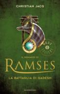 Ebook Il romanzo di Ramses - 3. La battaglia di Qadesh di Jacq Christian edito da Mondadori