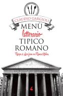 Ebook Menù letterario tipico romano di Claudio Gargioli edito da Atmosphere libri