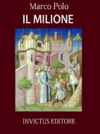 Ebook Il Milione di Marco Polo edito da Invictus Editore