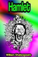 Ebook Hamlet: The Tragedy of Hamlet, Prince of Denmark di William Shakespeare edito da Memorable Classics eBooks