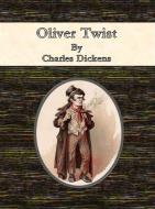 Ebook Oliver Twist: Complete di Charles Dickens edito da Charles Dickens