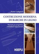 Ebook Costruzione moderna di barche in legno di Paolo Lodigiani edito da Hoepli