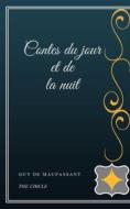 Ebook Contes du jour et de la nuit di Guy de Maupassant edito da Henri Gallas