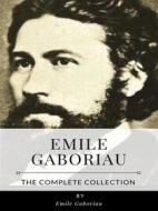 Ebook Emile Gaboriau – The Complete Collection di Emile Gaboriau edito da Benjamin