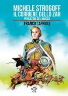 Ebook Michele Strogoff – Il corriere dello zar di Franco Caprioli edito da Edizioni NPE