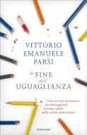 Ebook La fine dell'uguaglianza di Parsi Vittorio Emanuele edito da Mondadori
