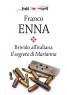 Ebook Brivido all'italiana. Il segreto di Marianna di Franco Enna edito da Edizioni Falsopiano