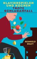Ebook Klavierspielen und Kochen trotz Schlaganfall di Reinhold Kraft edito da Books on Demand