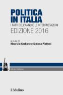 Ebook Politica in Italia. Edizione 2016 edito da Società editrice il Mulino, Spa