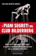 Ebook I piani segreti del club Bilderberg di Jimenez Cristina Martin edito da Sperling & Kupfer