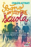 Ebook Il sogno di un'altra scuola di Affinati Eraldo edito da Piemme