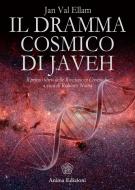 Ebook Dramma cosmico di Javeh di Ellam Jan Val edito da Anima Edizioni