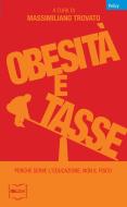 Ebook Obesità a tasse. Perché serve l'educazione, non il fisco di Trovato (a cura di) Massimiliano edito da IBL Libri