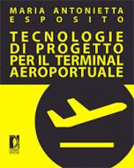 Ebook Tecnologie di progetto per il terminal aeroportuale di Esposito Maria Antonietta edito da Firenze University Press