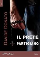 Ebook Il prete partigiano di Davide Donato edito da 0111 Edizioni
