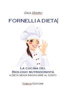 Ebook Fornelli a dieta di Gaia Mairo edito da Yorick Editore