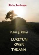 Ebook Pultti ja Pöltsi lukitun oven takana di Risto Rantanen edito da Books on Demand
