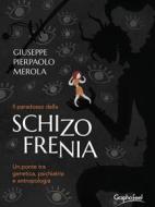 Ebook Il paradosso della Schizofrenia di Giuseppe Pierpaolo Merola edito da Graphofeel