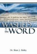 Ebook Washed by the Word di Dr. Brian J. Bailey edito da Zion Christian Publishers