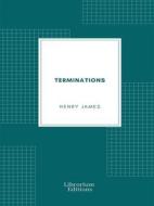 Ebook Terminations di Henry James edito da Librorium Editions