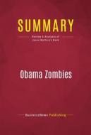 Ebook Summary: Obama Zombies di BusinessNews Publishing edito da Political Book Summaries