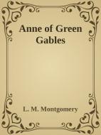 Ebook - Anne of Green Gables - di L. M. Montgomery edito da anna ruggieri