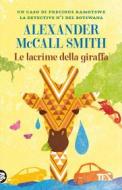 Ebook Le lacrime della giraffa di Alexander McCall Smith edito da Tea