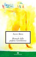Ebook Manuale della perfetta Gentildonna di Busi Aldo edito da Mondadori