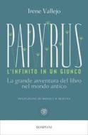 Ebook Papyrus. L'infinito in un giunco di Vallejo Irene edito da Bompiani