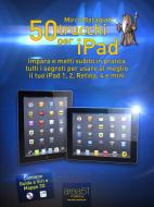 Ebook 50 trucchi per iPad di Mirco Baragiani edito da Area51 Publishing