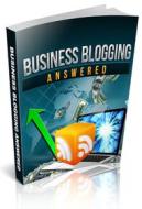 Ebook Business Blogging Answered di Ouvrage Collectif edito da Ouvrage Collectif