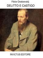 Ebook Delitto e castigo di Fëdor Dostoevskij edito da Invictus Editore