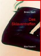 Ebook Das Sklaventreffen di Brisko Bach edito da Books on Demand