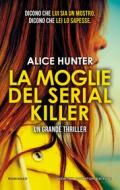 Ebook La moglie del serial killer di Alice Hunter edito da Newton Compton Editori