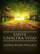 Ebook Esiste un&apos;altra vita? di Alfred Russel Wallace edito da anna ruggieri