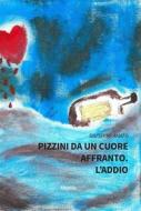 Ebook Pizzini da un cuore affranto. L’addio di Giuseppe Amato edito da Gruppo Albatros Il Filo